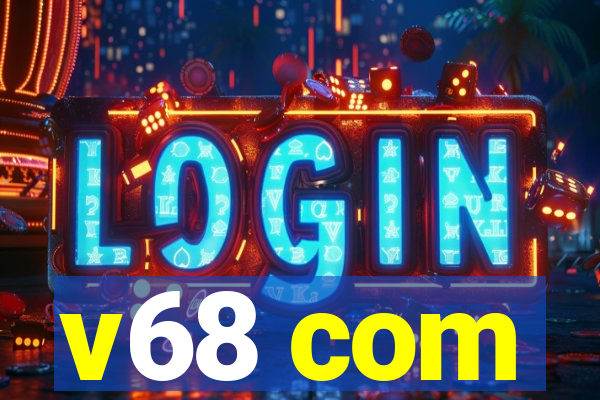v68 com